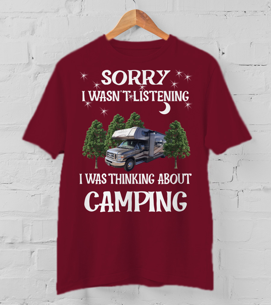 Sorry I Wasn't Listening I Was Thinking About Camping Coachmen Leprechaun 319DS T-Shirt