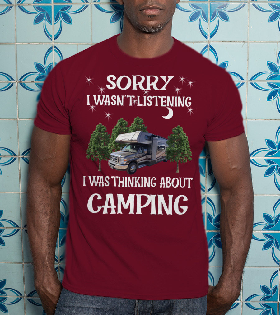 Sorry I Wasn't Listening I Was Thinking About Camping Coachmen Leprechaun 319DS T-Shirt