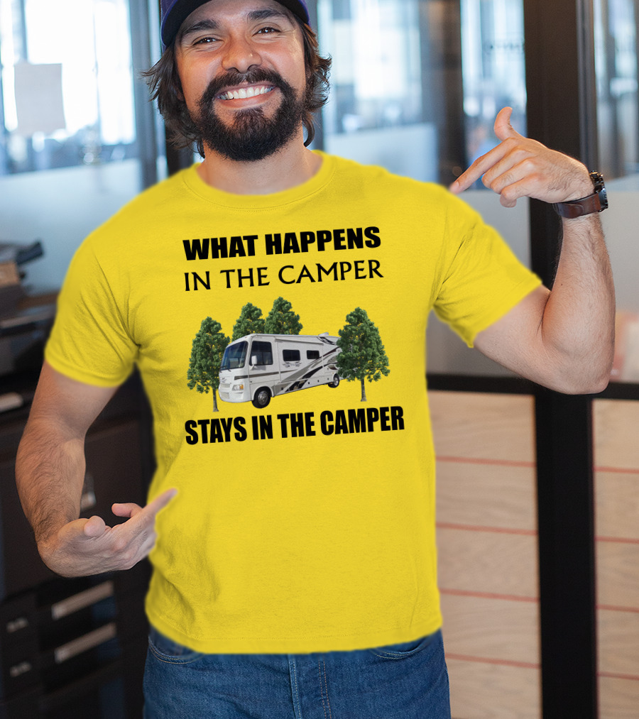 WHAT HAPPENS IN THE CAMPER STAYS IN THE CAMPER 2007 Outlaw Toy Hauler RV T-Shirt
