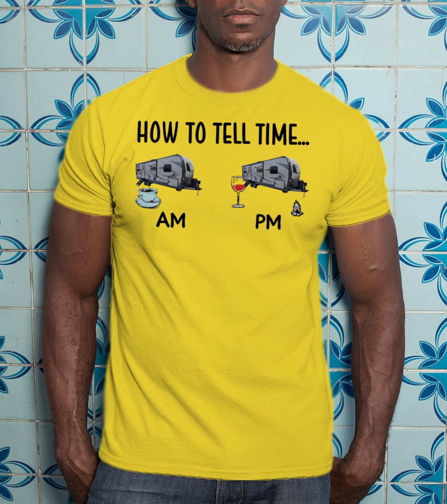 How To Tell Time Forest River Rockwood Ultra Lite AM Coffee PM Wine Campfire T-Shirt