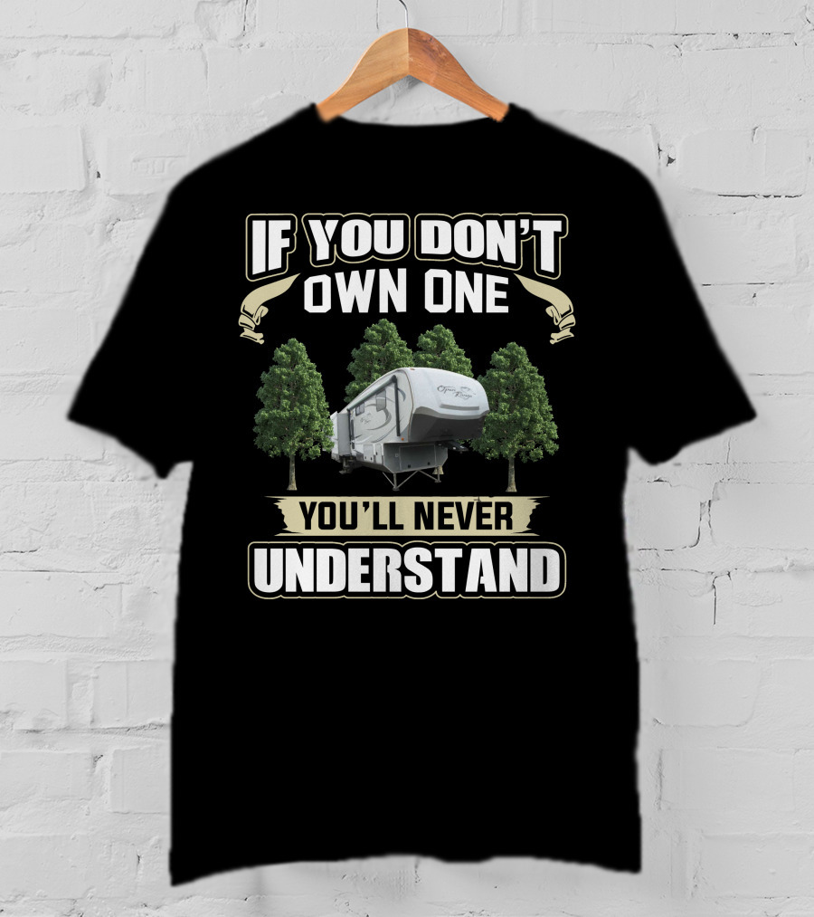 If You Don't Own One You'll Never Understand Open Range T-Shirt