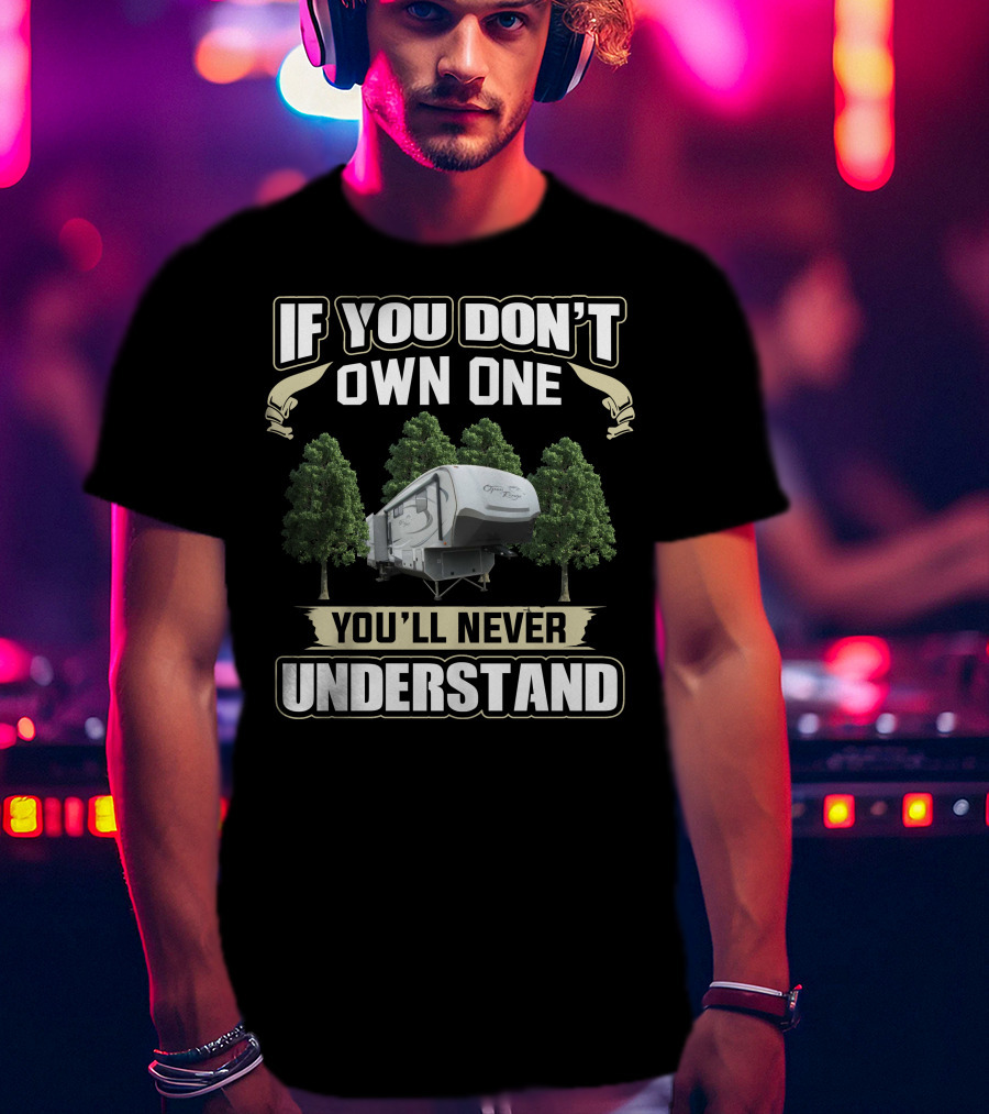 If You Don't Own One You'll Never Understand Open Range T-Shirt