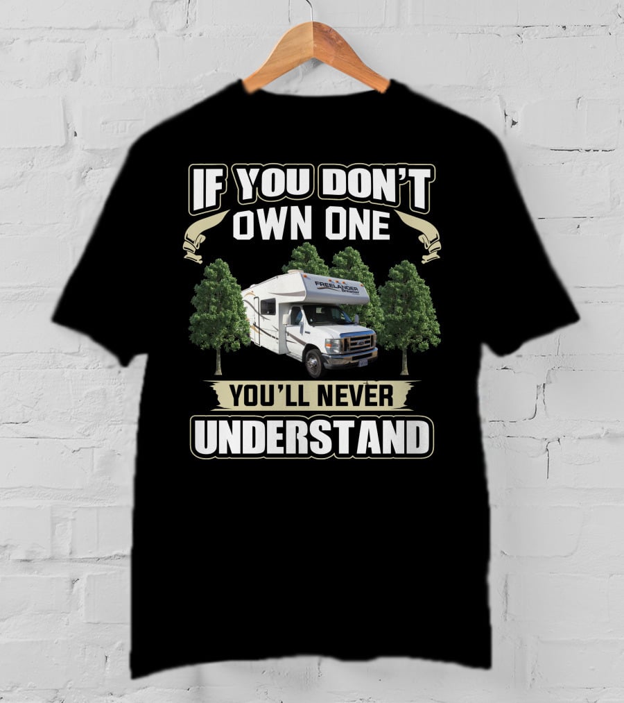 If You Don't Own One You'll Never Understand 2010 Freelander 30QB T-Shirt