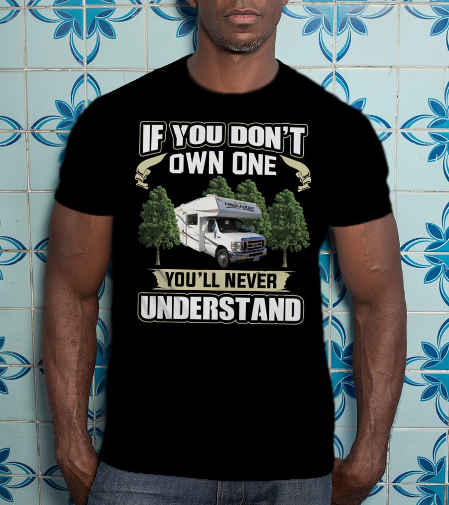 If You Don't Own One You'll Never Understand 2010 Freelander 30QB T-Shirt
