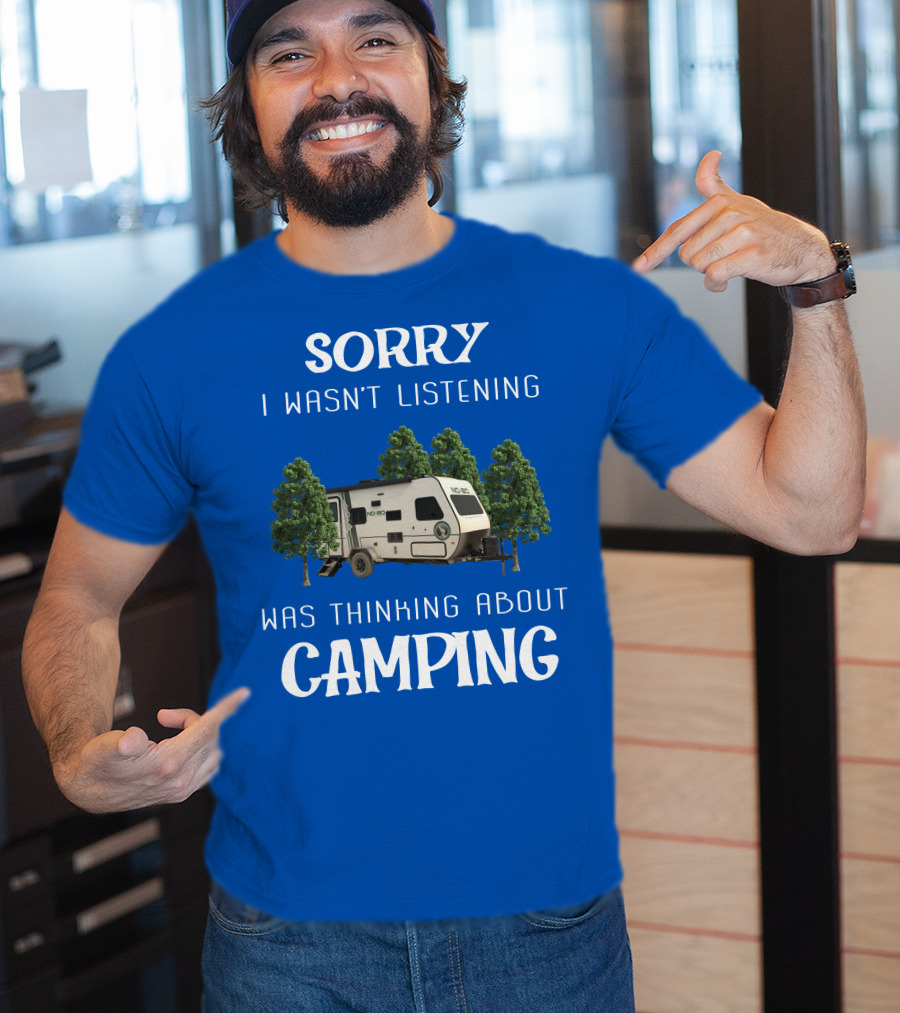 Sorry I Wasn't Listening Was Thinking About Camping No Boundaries RV NOBO T-Shirt