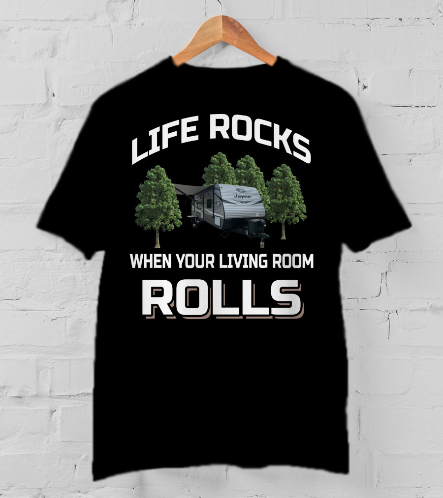 Life Rocks When Your Living Room Rolls Jayco Jay Flight RV T-Shirt