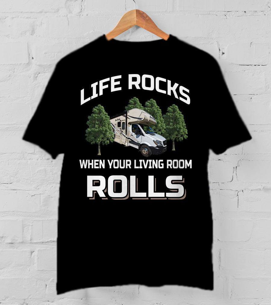 LIFE ROCKS WHEN YOUR LIVING ROOM ROLLS Thor Motor Coach Four Winds Sprinter 24FS T-Shirt