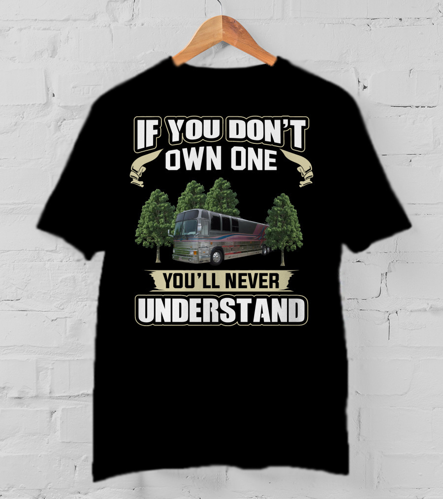 If You Don't Own One You'll Never Understand Prevost Le Mirage XL T-Shirt
