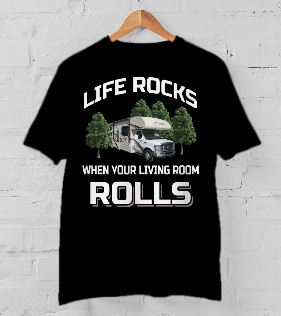 Life Rocks When Your Living Room Rolls Thor Motor Coach Freedom Elite 30FE T-Shirt