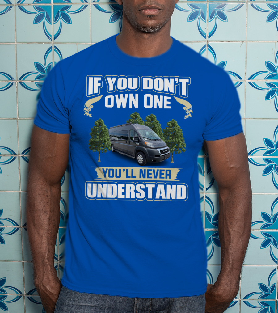 If You Don't Own One You'll Never Understand Sequence By Thor Motor Coach T-Shirt
