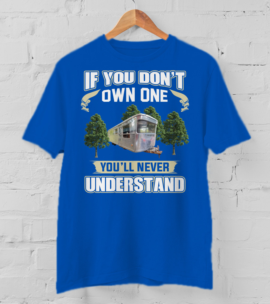 If You Don't Own One 1957 Spartan Royal You'll Never Understand T-Shirt