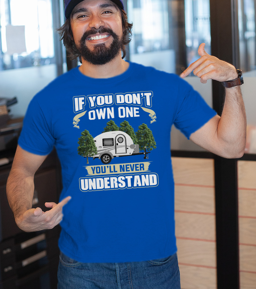 If You Don't Own One You'll Never Understand Tag Trailer T-Shirt