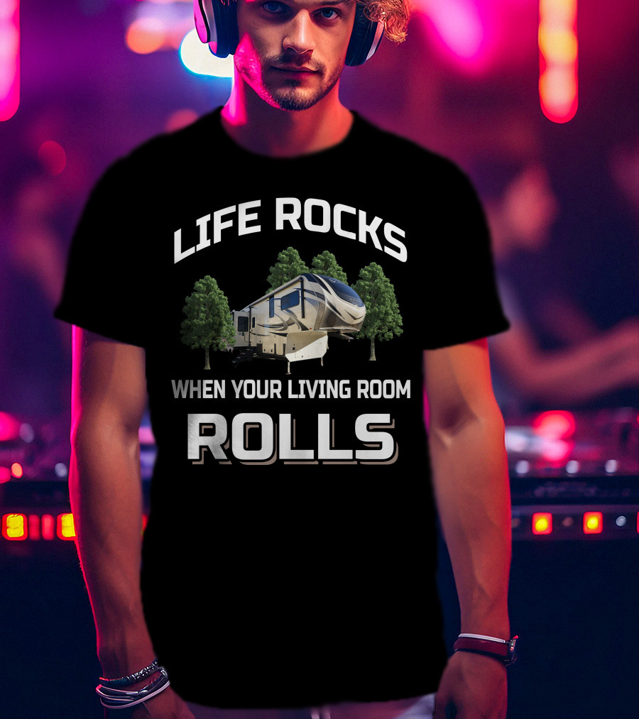 Life Rocks When Your Living Room Rolls Grand Design Solitude Class 2930 T-Shirt