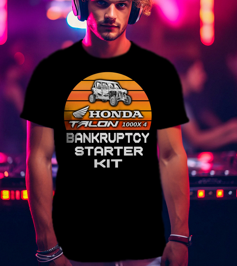HONDA TALON 1000X 4 BANKRUPTCY STARTER KIT T-Shirt
