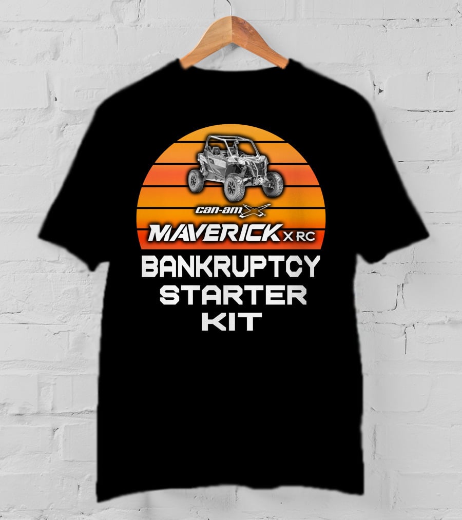 Can Am Maverick XRC Bankruptcy Starter Kit T-Shirt