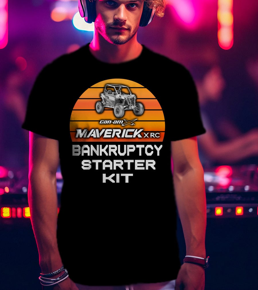 Can Am Maverick XRC Bankruptcy Starter Kit T-Shirt