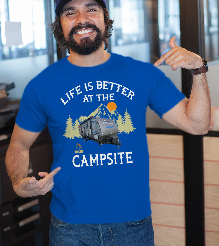 Life Is Better At The Campsite Catalina Camper Outdoor Adventure T-Shirt