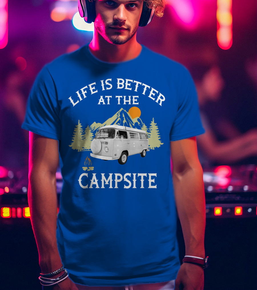 Life Is Better At The Campsite Vw Bus Camper T-Shirt