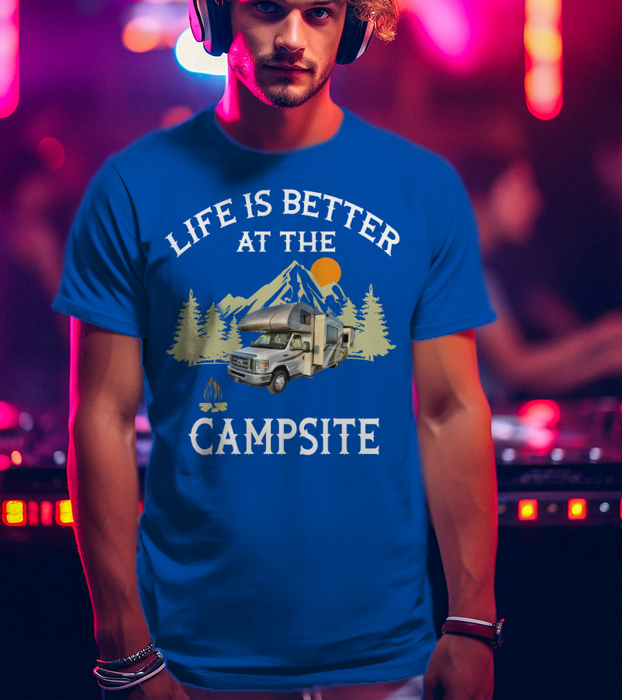 Life Is Better At The Campsite Thor Motor Coach Quantum T-Shirt