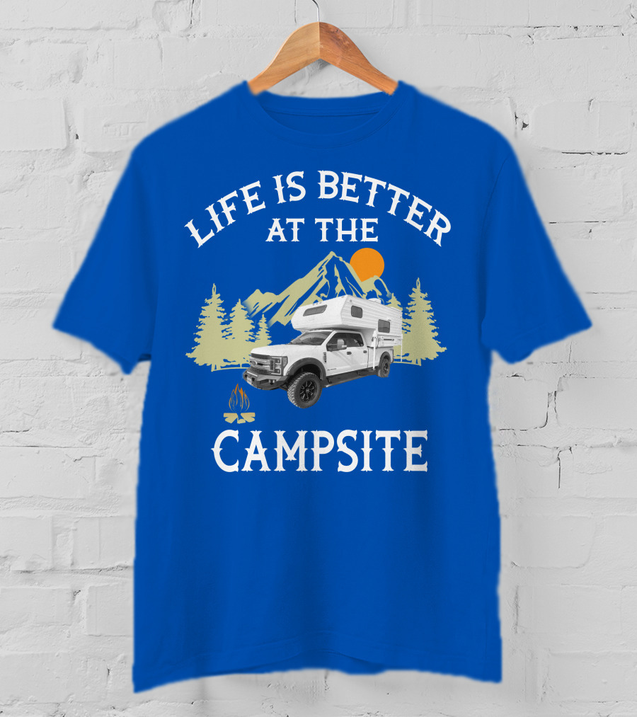 Life Is Better At The Campsite With Truck Camper And Mountain Scene T-Shirt
