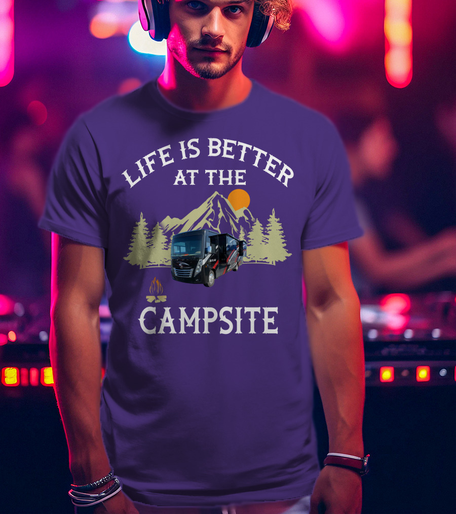 Life Is Better At The Campsite Thor Outlaw Toy Haulers T-Shirt