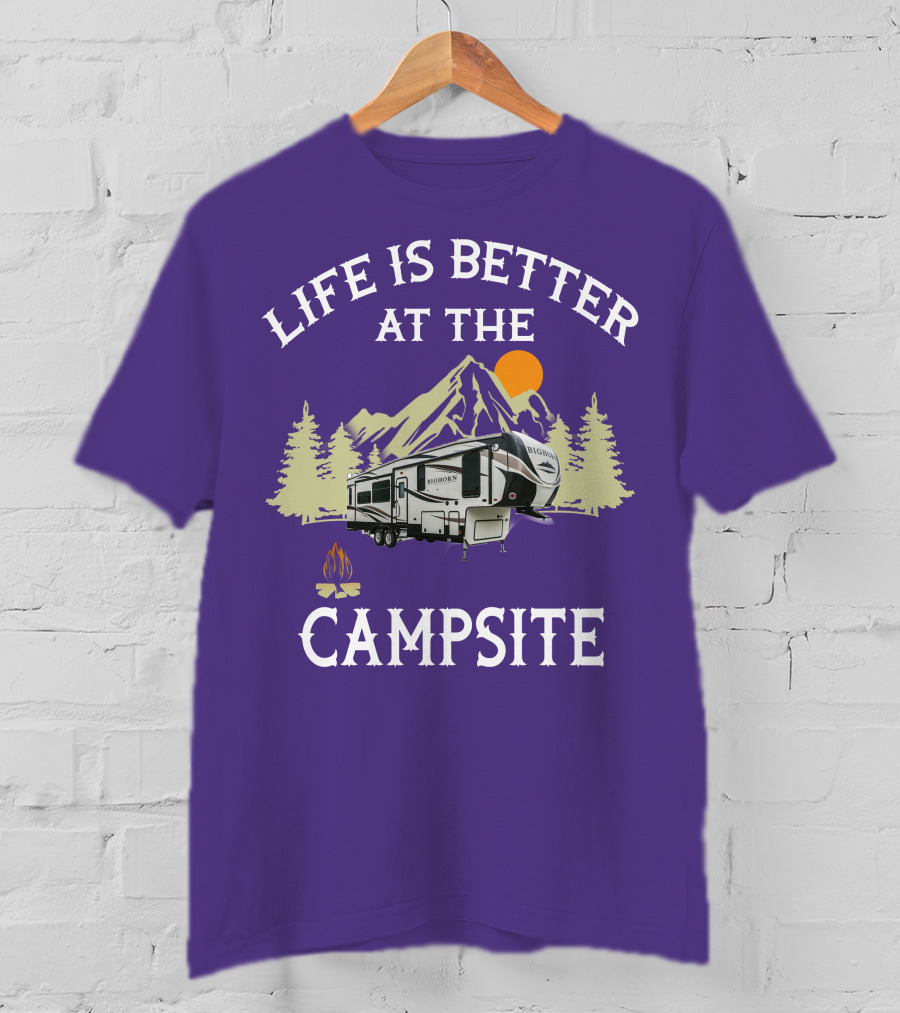 Life Is Better At The Campsite Bighorn Traveler Camper Mountains Trees Sun Campfire T-Shirt