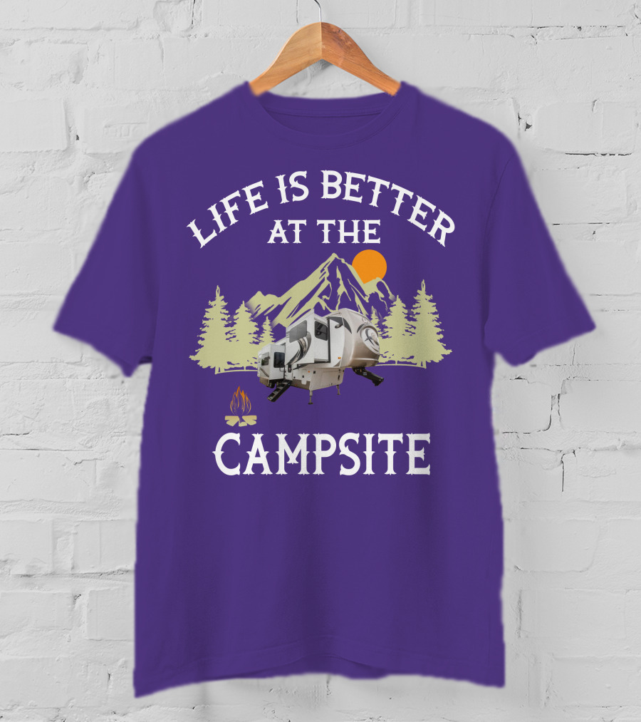 Life Is Better At The Campsite Forest River Palomino RV Trailers T-Shirt