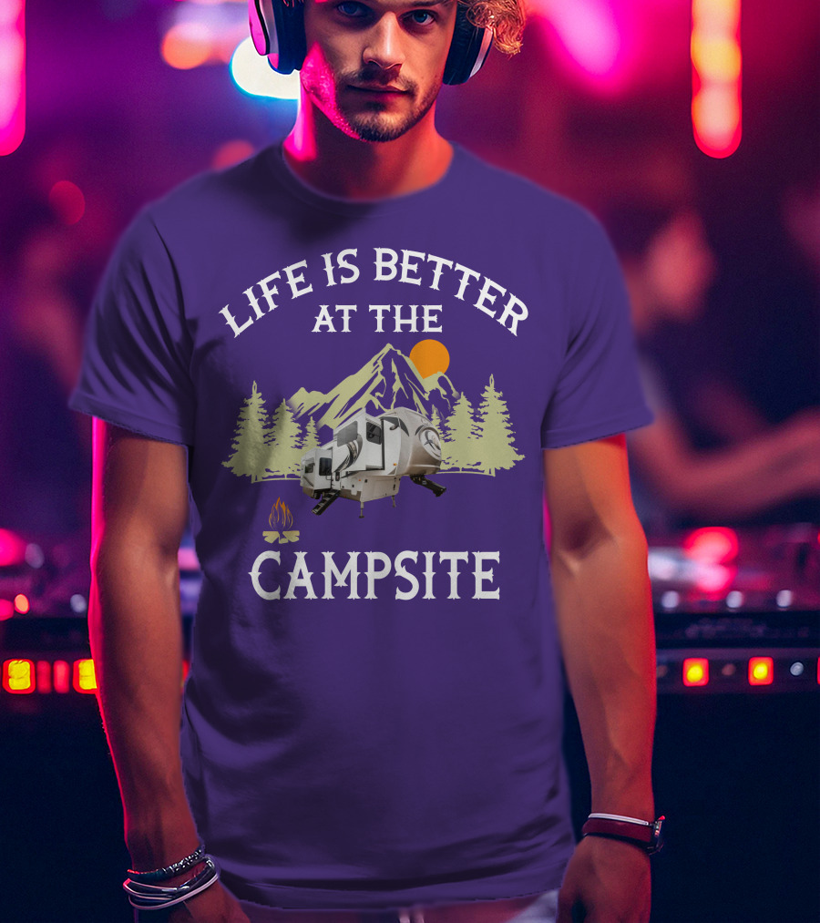 Life Is Better At The Campsite Forest River Palomino RV Trailers T-Shirt