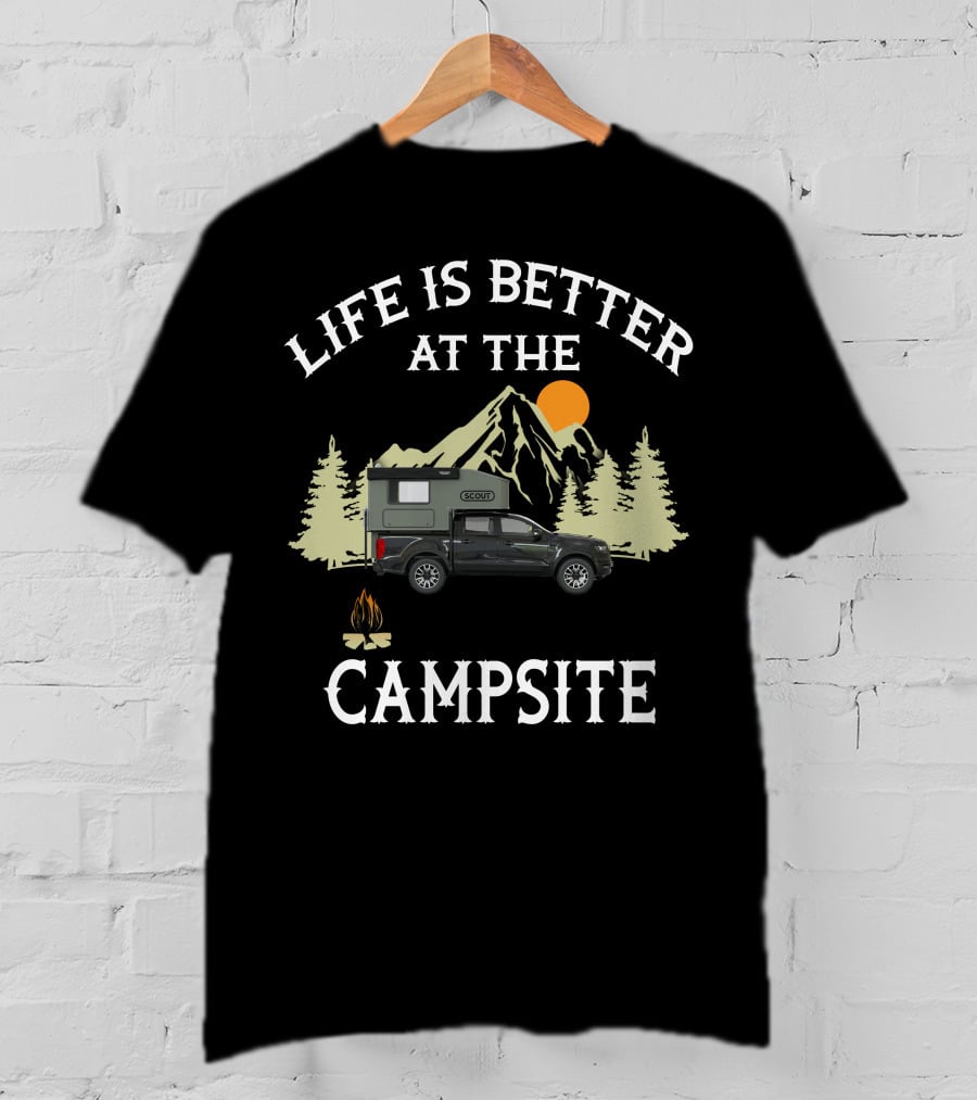 Life Is Better At The Campsite With Scout Campers Owners T-Shirt