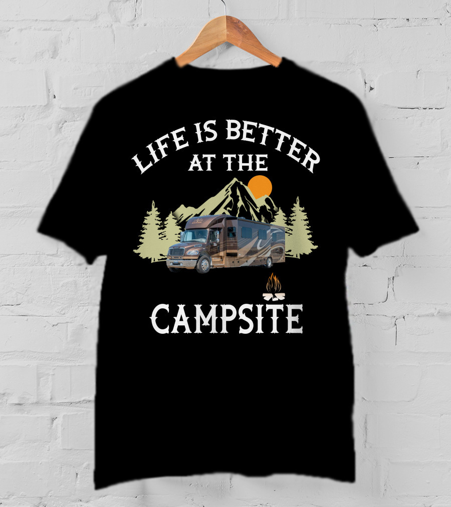 Life Is Better At The Campsite Motorhome Adventure T-Shirt