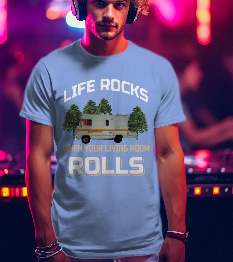 When Your Living Room Rolls Winnebagos RV T-Shirt