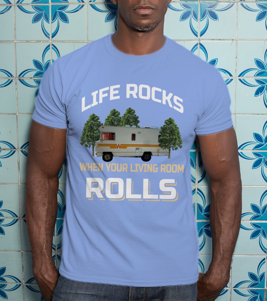 When Your Living Room Rolls Winnebagos RV T-Shirt