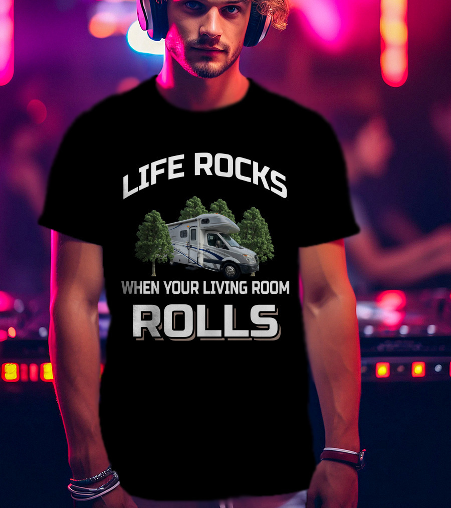 Life Rocks When Your Living Room Rolls Fleetwood T-Shirt