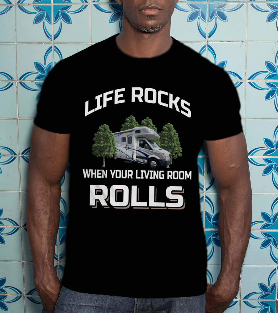 Life Rocks When Your Living Room Rolls Fleetwood T-Shirt