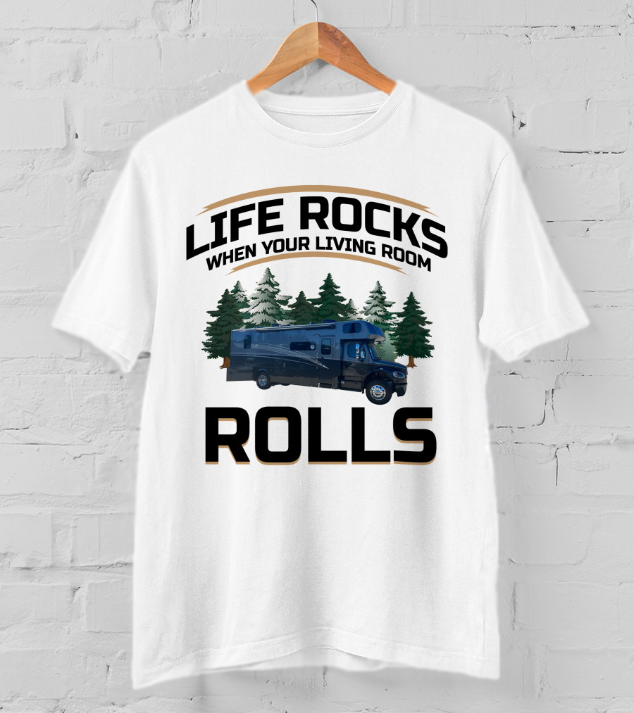 Life Rocks When Your Living Room Rolls Europa Class C Motorhome T-Shirt