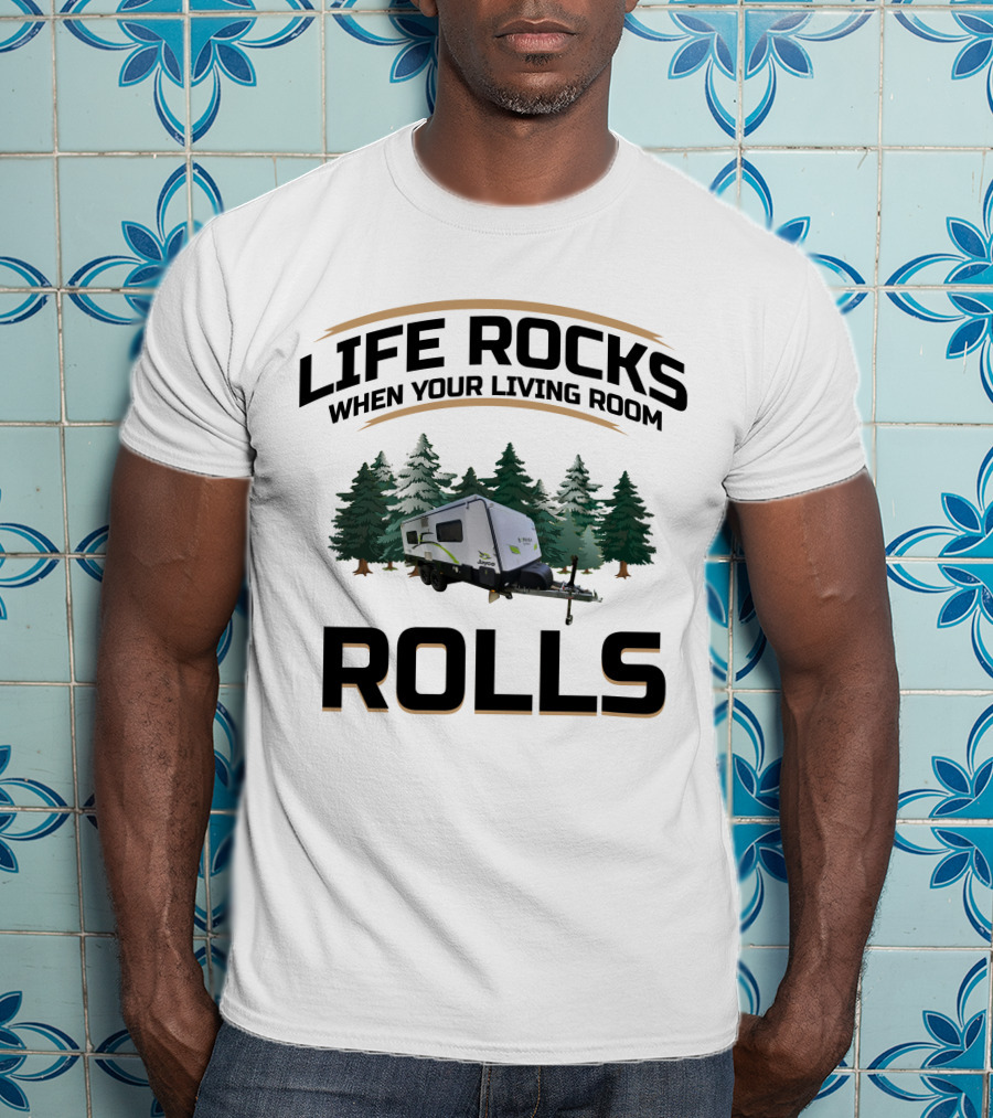 LIFE ROCKS WHEN YOUR LIVING ROOM ROLLS Jayco Expanda Caravans T-Shirt
