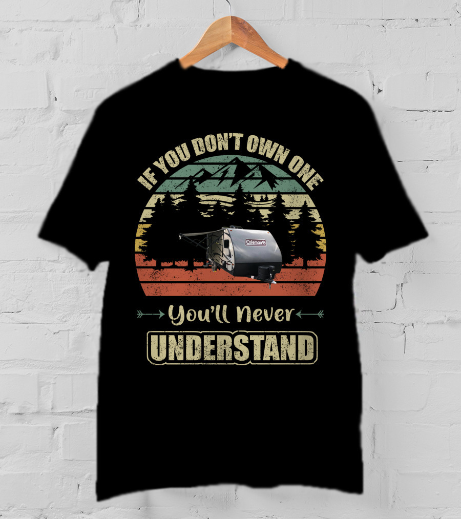 If You Don't Own One You'll Never Understand Coleman RV Camping Vintage Sunset Forest T-Shirt