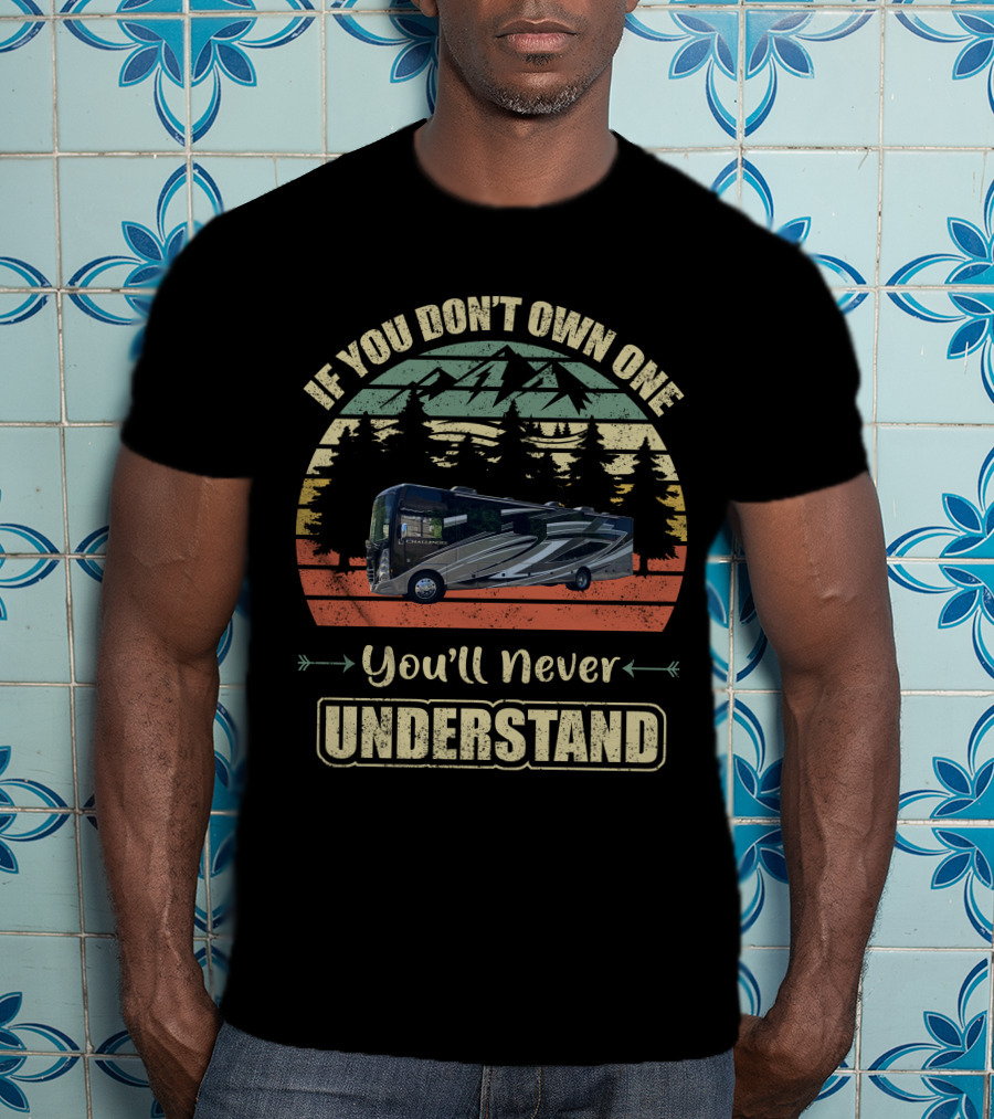 If You Don't Own One You'll Never Understand Thor Challenger T-Shirt