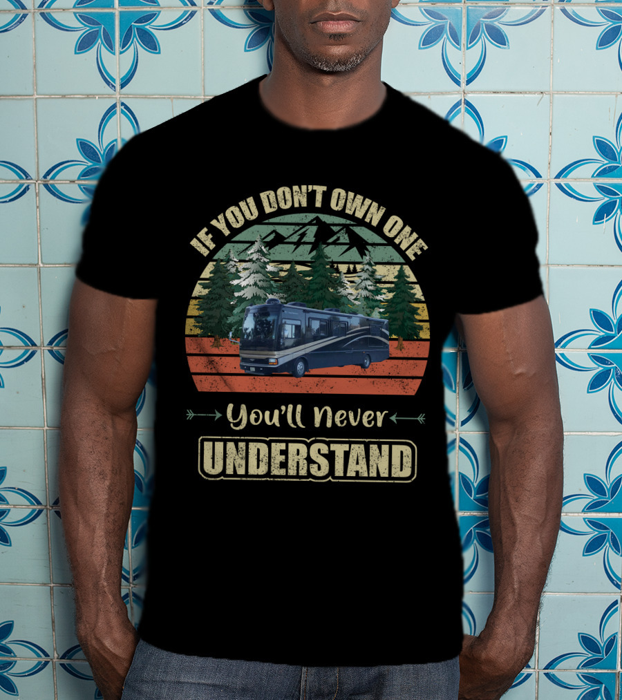 If You Don't Own One You'll Never Understand Fleetwood Discovery T-Shirt