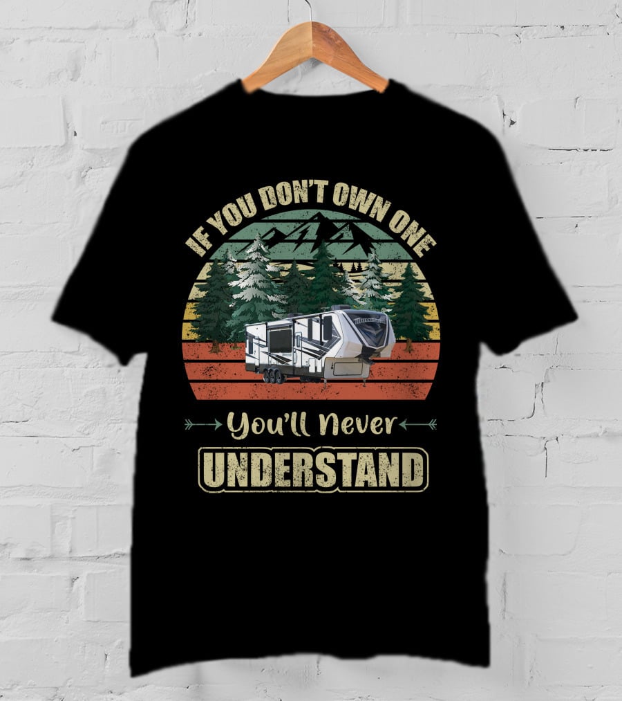 Grand Design Momentum 351M If You Don't Own One You'll Never Understand T-Shirt