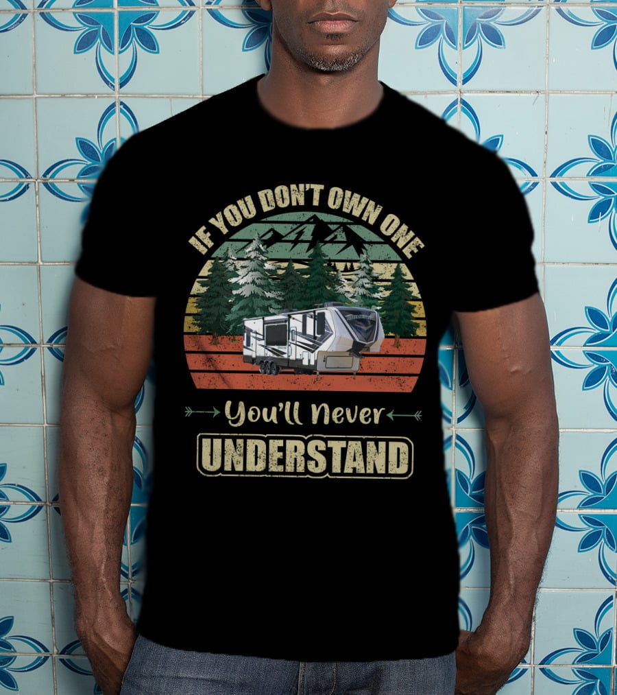 Grand Design Momentum 351M If You Don't Own One You'll Never Understand T-Shirt