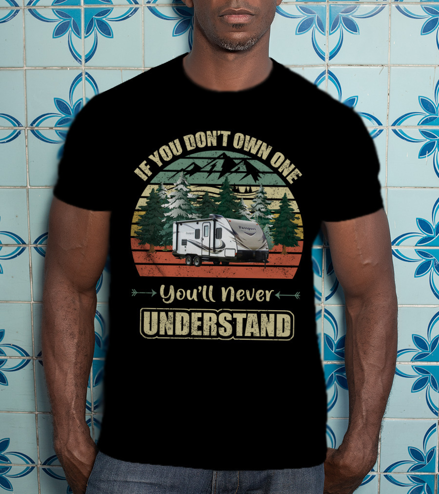 Keystone Passport Ultra Lite If You Don't Own One You'll Never Understand T-Shirt