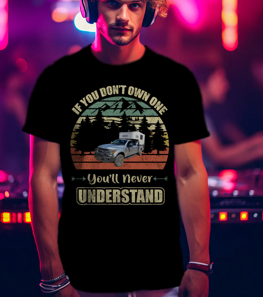 If You Don't Own One You'll Never Understand Scout Campers T-Shirt