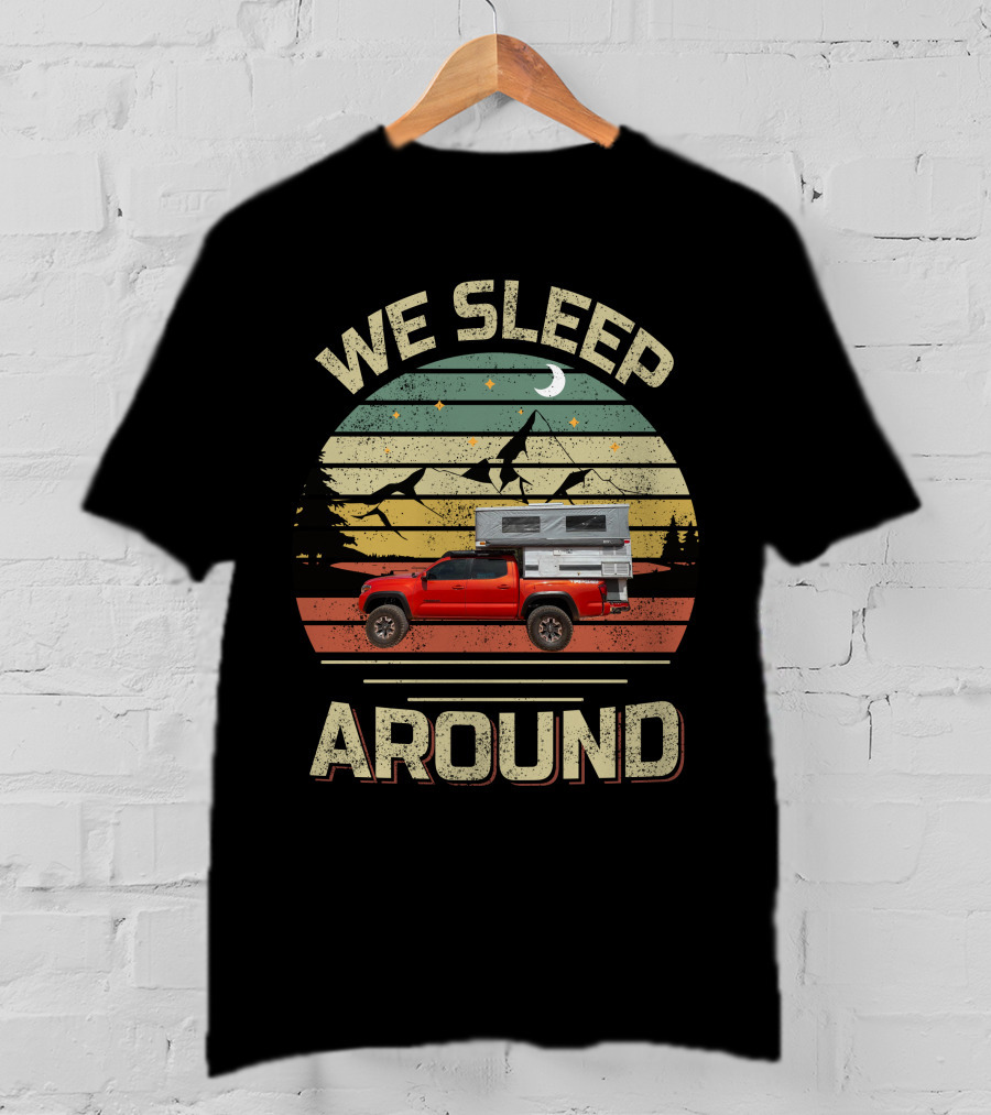 We Sleep Around Four Wheel Campers Retro Landscape Adventure Truck Camping T-Shirt