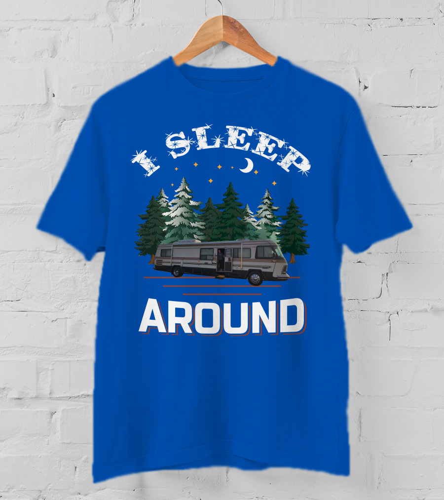 I Sleep Around Holiday Rambler Camper RV In Forest Scene T-Shirt