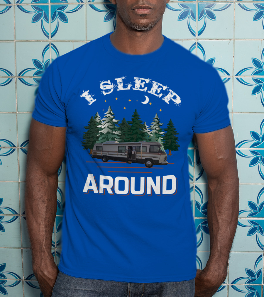 I Sleep Around Holiday Rambler Camper RV In Forest Scene T-Shirt