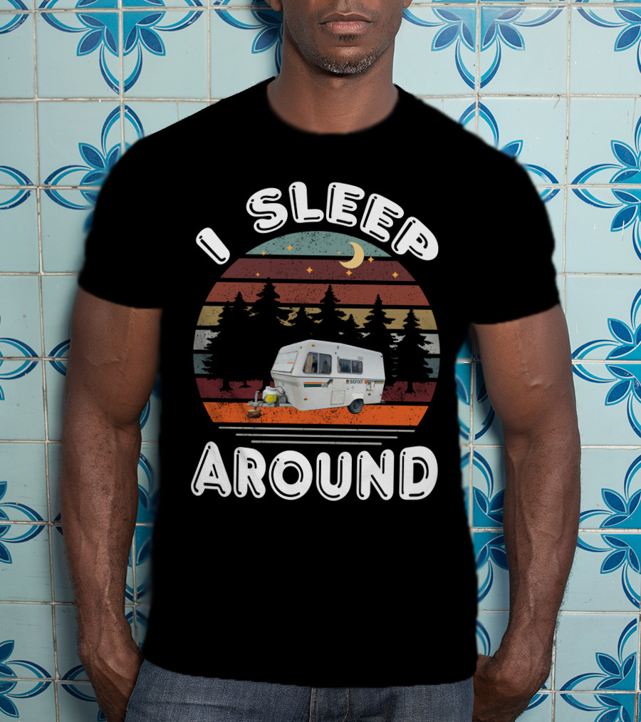 I Sleep Around Bigfoot Fiberglass Camper Forest Scene T-Shirt