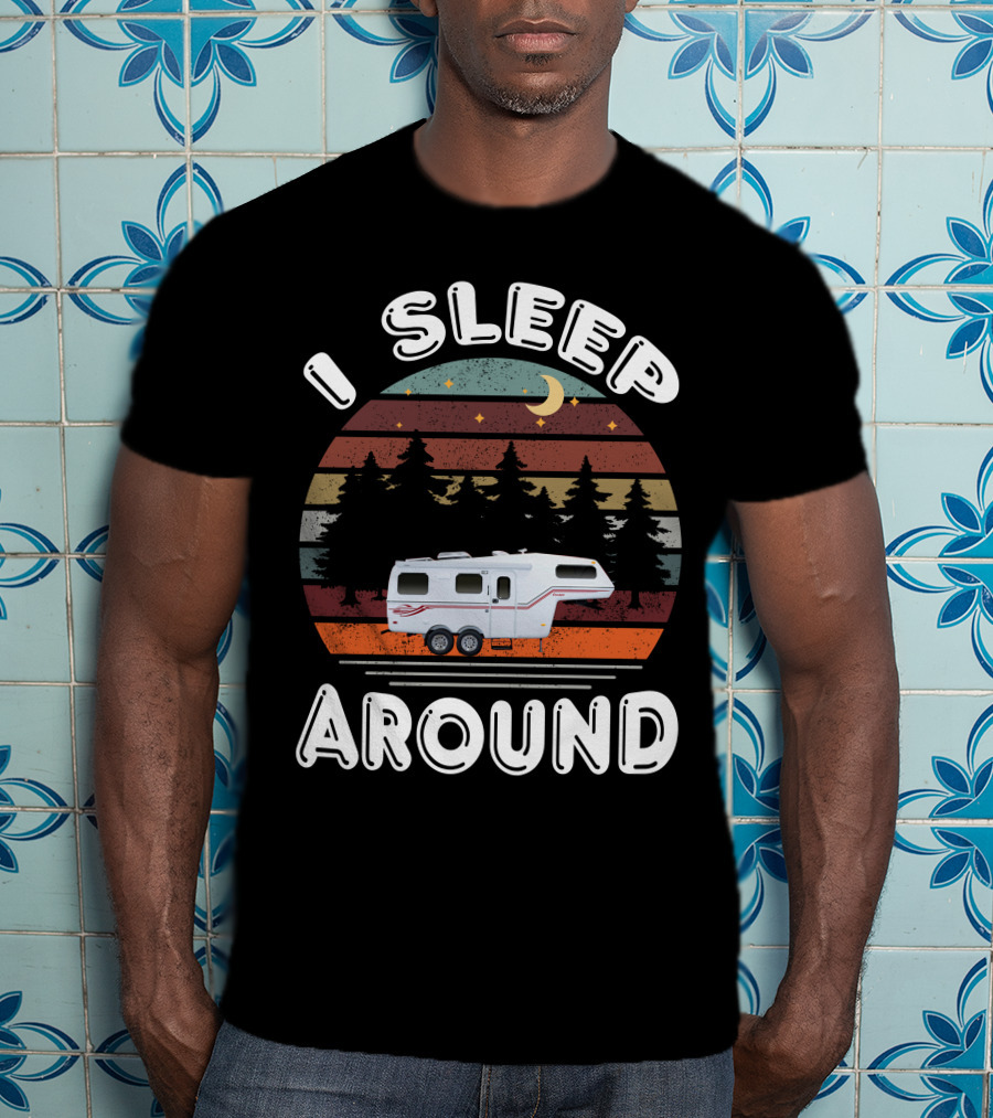 I Sleep Around Fiberglass Travel Trailer Vintage Forest Scene T-Shirt