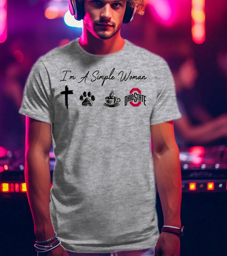 I'm A Simple Woman Cross Paw Coffee Ohio State T-Shirt