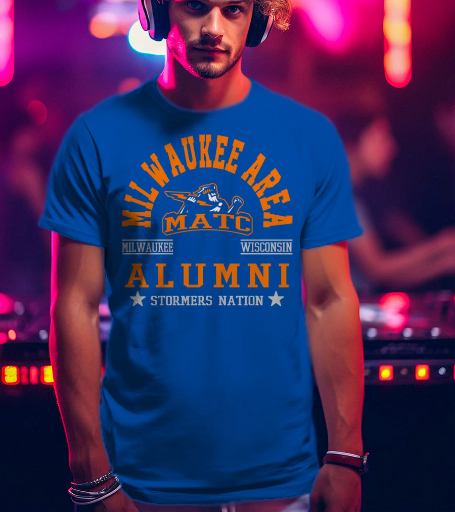 Milwaukee Area MATC Alumni Milwaukee Wisconsin Stormers Nation T-Shirt